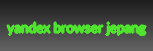 yandex browser jepang